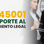 ISO 45001 y su aporte al Cumplimiento Legal
