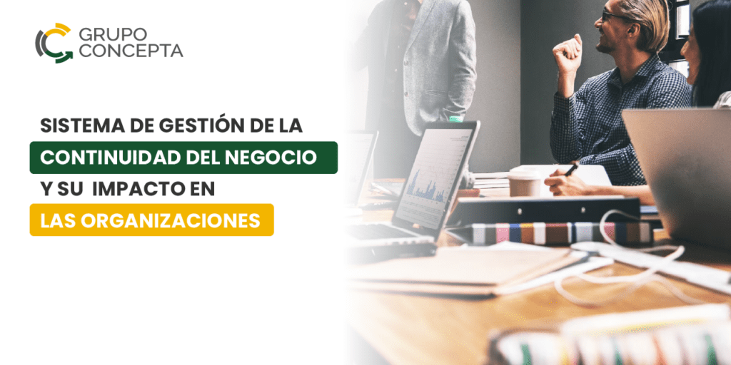 Sistema de Gestión de la Continuidad del Negocio y su impacto en las ...